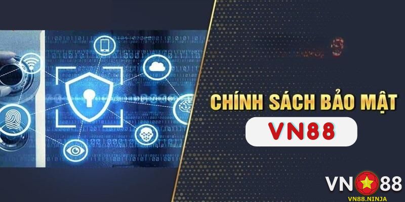 Tại sao quy định về chính sách bảo mật VN88?